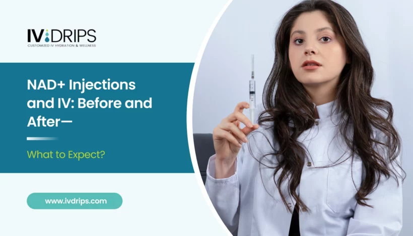 NAD+ Injections and IV: Before and AfterWhat to Expect? | IVDrips