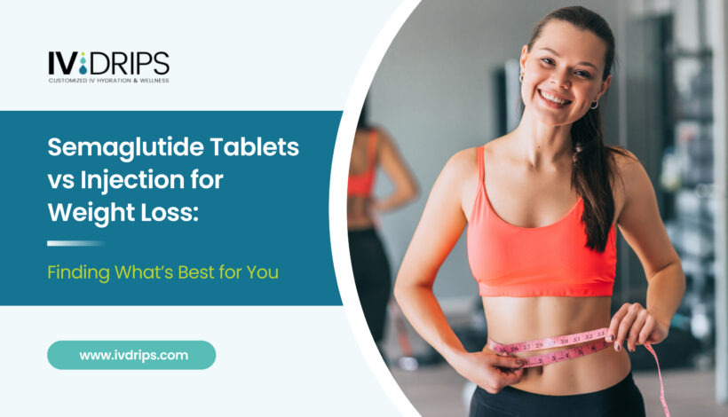 Semaglutide Tablets vs Injection for Weight Loss_ Finding What’s Best for You