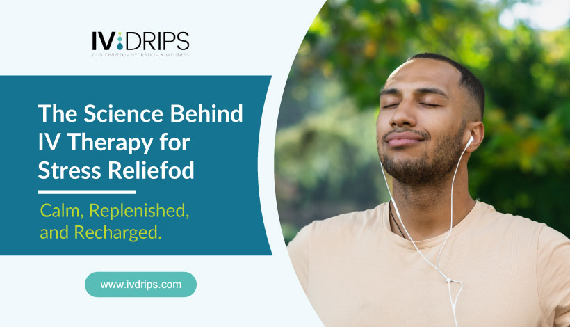 A person with closed eyes listens to music with earbuds, beside text promoting IV therapy for stress relief by IV DRIPS.