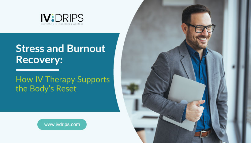 A smiling man in business attire holds a laptop while standing in an office. Text reads: Stress and Burnout Recovery: How IV Therapy Supports the Body’s Reset. IV DRIPS logo is displayed in the corner.