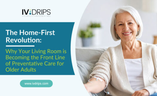 Smiling older woman with gray hair sits on a couch at home. Text reads: The Home-First Revolution: Why Your Living Room is Becoming the Front Line of Preventative Care for Older Adults. IV Drips logo and website are shown.