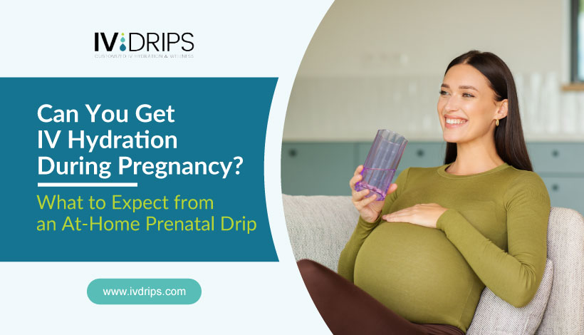 Pregnant woman sits on a couch, smiling and holding a glass of water. The text discusses IV hydration during pregnancy and what to expect from an at-home prenatal drip.