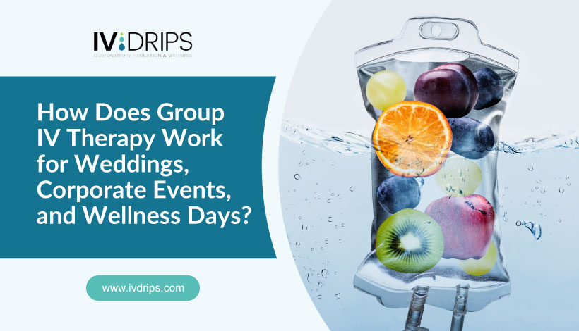 A clear IV bag filled with water, berries, orange slices, apple, and lemon, partially submerged, beside text about group IV therapy for events. IVDRIPS logo and website are visible.